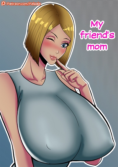 My Friend S Mom Felsala Porn Comics