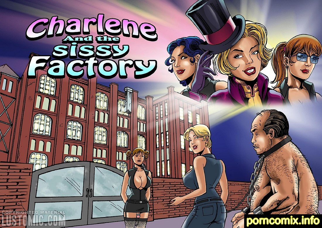 Lustomic - Charlene and the Sissy Factory | 18+ Porn Comics