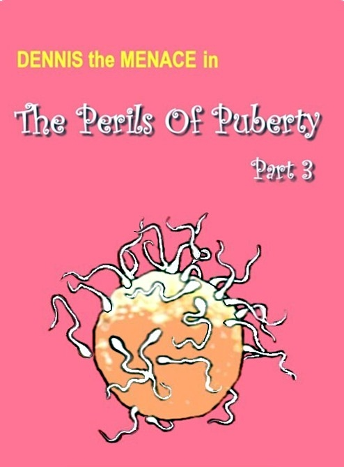 494px x 669px - Dennis the Menace- The Perils of Puberty 3-4 | 18+ Porn Comics
