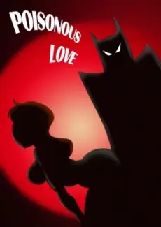 Poisonous Love (Batman)- Samasan Poisonous Love (Batman)- Samasan