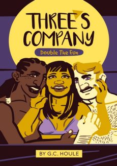 Three’s Company Part 2- G.C Houle