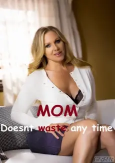 Mom doesn't waste any time Mom doesn’t waste any time
