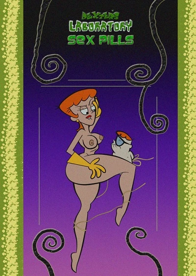 The Sex Pills 3 – Dexter’s laboratory