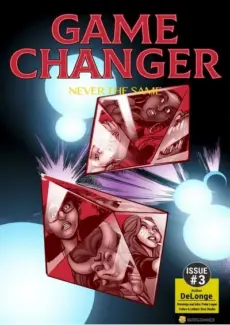 Game Changer Issue 3- Never The Same- Bot Bot- Game Changer Issue 3- info