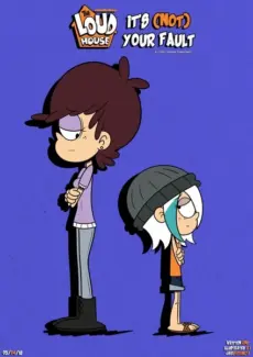 It's (Not) Your Fault - The Loud House It’s (Not) Your Fault – The Loud House