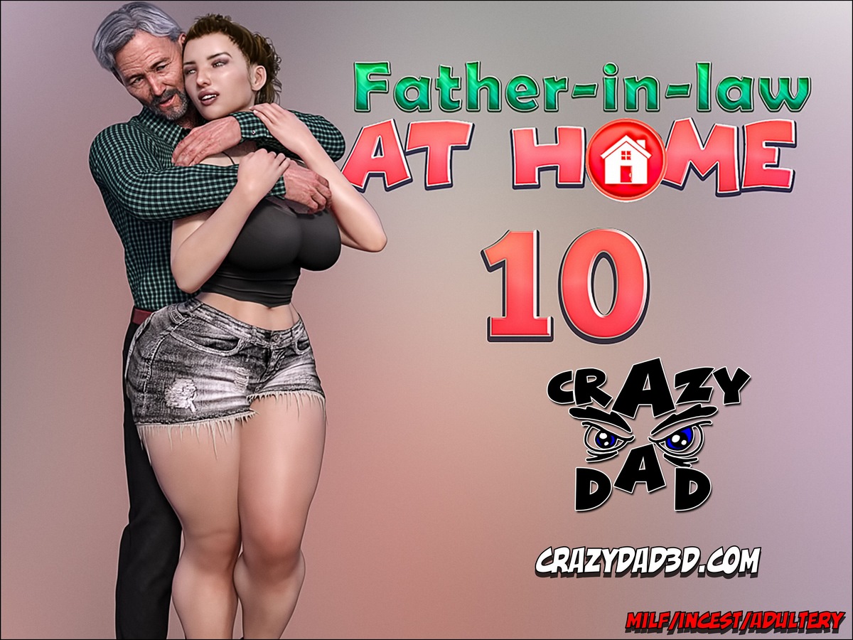 Father-in-Law at Home Part 10- CrazyDad 18+ Porn Comics