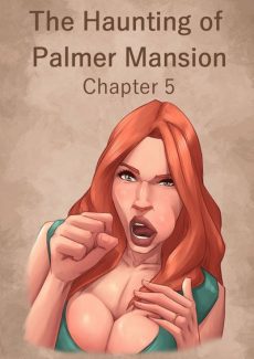 The Haunting of Palmer Mansion Ch. 5- info