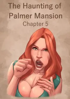 The Haunting of Palmer Mansion Ch. 5- info