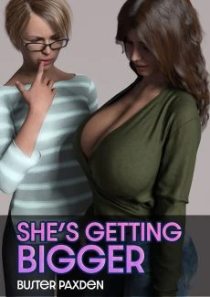 She’s Getting Bigger – BusterPaxden