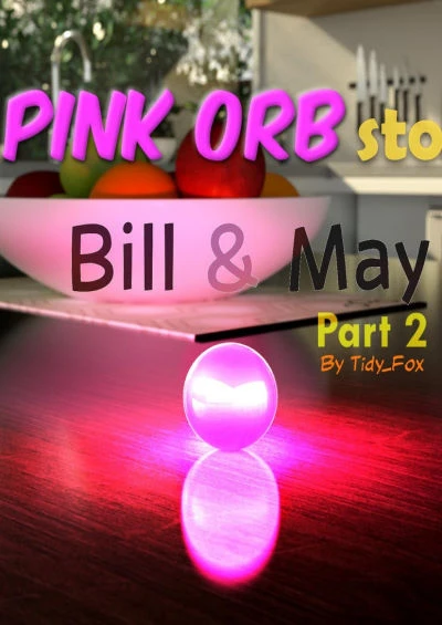 A Pink Orb Story: Bill and May 2 by Tidy Fox