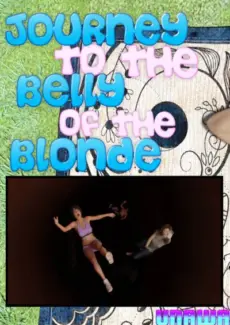 Journey to the Belly of the Blonde [UnawareEnthusiast]