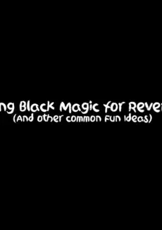 Using Black Magic for Revenge 12B (249)