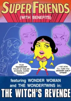 Super Friends with Benefits: Witch's Revenge Super Friends with Benefits – Witch’s Revenge