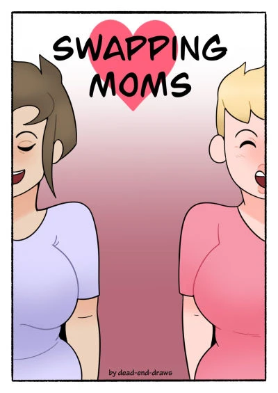 Dead end – Swapping Moms