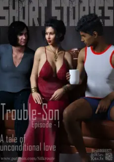Ira Ram - Short Stories - Trouble-son - Episode 1 Ira Ram – Short Stories – Trouble-son – Episode 1