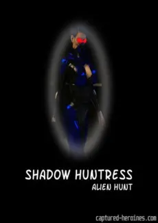 Captured Heroines – Shadow Huntress Alien Hunt