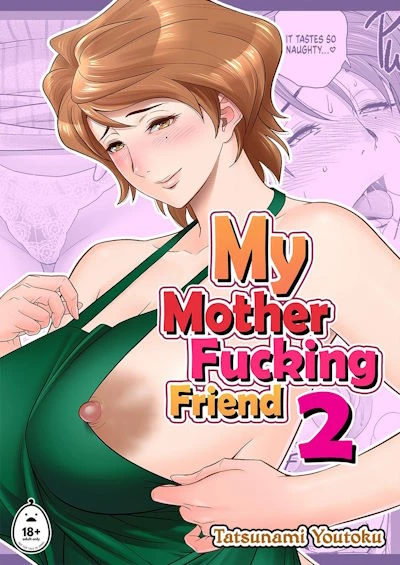 Tatsunami Youtoku – My Mother Fucking Friend 2